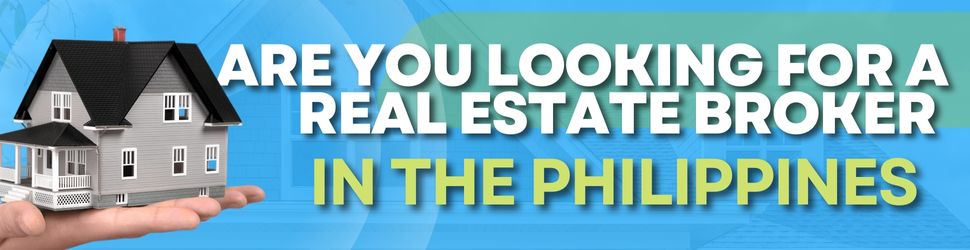Are you looking for a Real Estate Broker in the Philippines